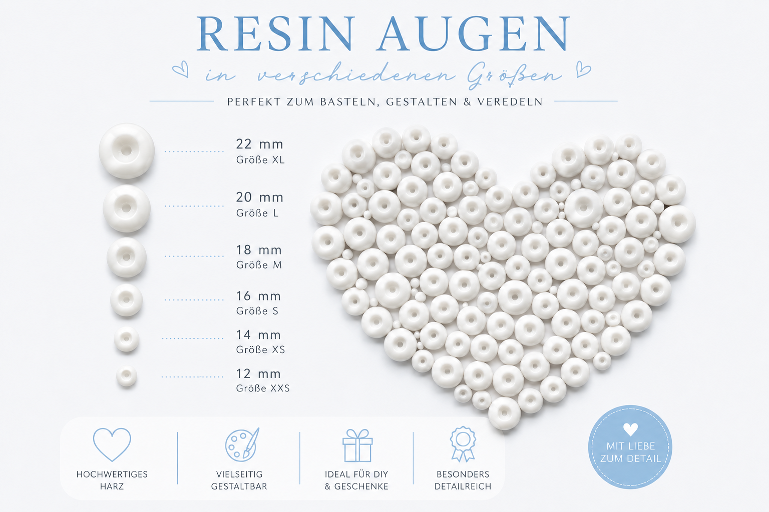 Größenübersicht der Resin-Augen aus dem Puppenatelier Seiffert: sechs weiße Augen-Rohlinge in den Größen 12, 14, 16, 18, 20 und 22 mm, daneben ein Herz aus vielen Augen-Rohlingen — perfekt zum Basteln, Gestalten und Veredeln.